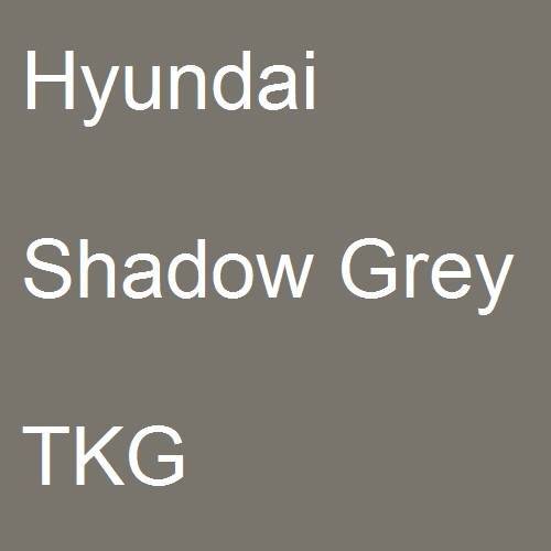 Hyundai, Shadow Grey, TKG.